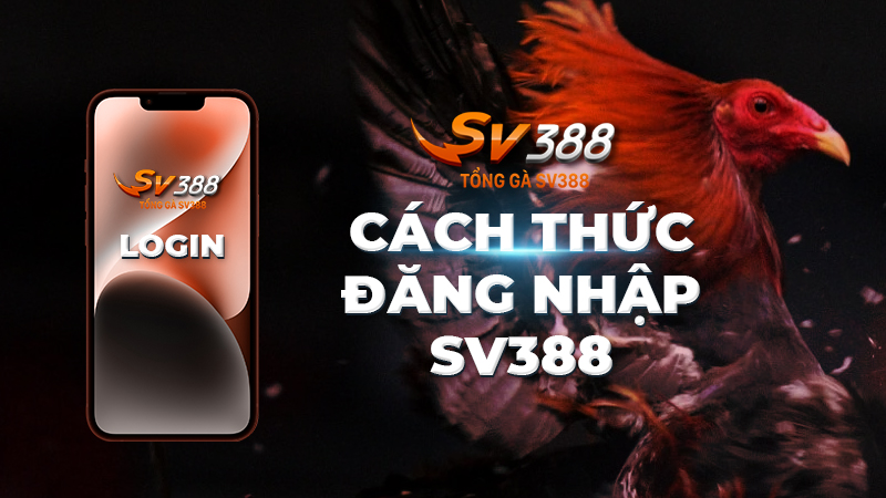 Cách đăng nhập SV388