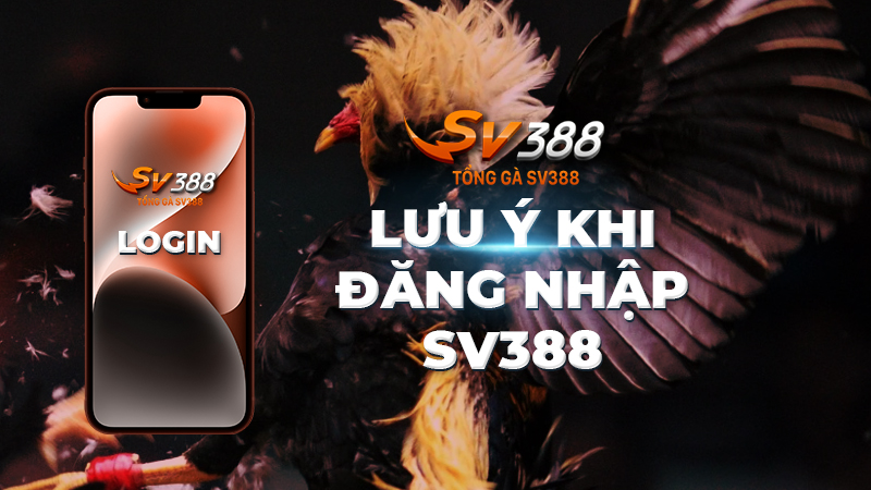 Lưu ý khi đăng nhập SV388