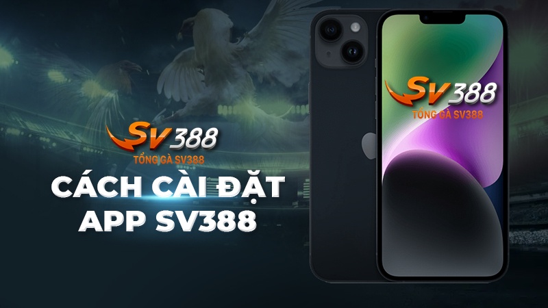 Cài đặt app SV388