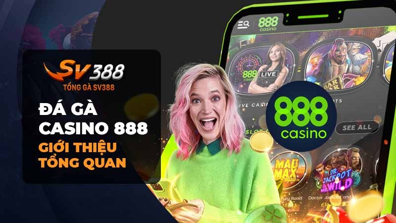 Giới thiệu về casino 888